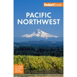 Fodor's Pacific Northwest: Portland, Seattle, Vancouver & the Best of Oregon and Washington