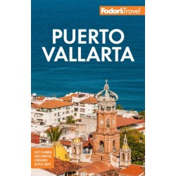 Fodor's Puerto Vallarta: with Guadalajara & Riviera Nayarit