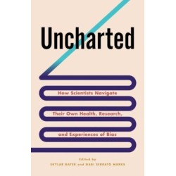 Uncharted: How Scientists Navigate Their Own Health, Research, and Experiences of Bias