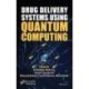Drug Delivery Systems using Quantum Computing