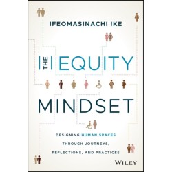 The Equity Mindset: Designing Human Spaces Through Journeys, Reflections and Practices