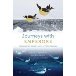 Journeys with Emperors: Tracking the World's Most Extreme Penguin