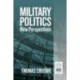 Military Politics: New Perspectives