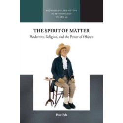 The Spirit of Matter: Modernity, Religion, and the Power of Objects