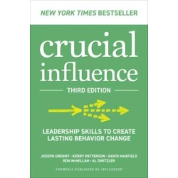 Crucial Influence, Third Edition: Leadership Skills to Create Lasting Behavior Change