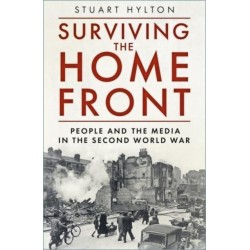 Surviving the Home Front: The People and the Media in the Second World War