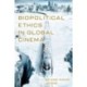 Biopolitical Ethics in Global Cinema