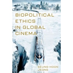 Biopolitical Ethics in Global Cinema
