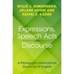 Expressions, Speech Acts and Discourse: A Pedagogic Interactional Grammar of English