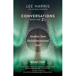 Awaken Your Multidimensional Soul: Conversations with the Z's, Book Two