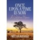 Once Upon a Time is Now: A Kalahari Memoir