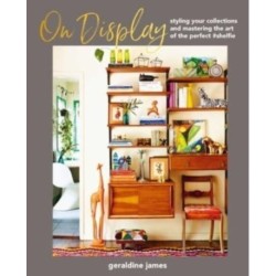 On Display: Styling Your Collections and Mastering the Art of the Perfect -Shelfie