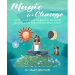 Magic for Change: Spells and Rituals for Social Transformation