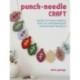 Punch-Needle Craft: Learn to Punch Needle with 30 Contemporary Step-by-Step Projects