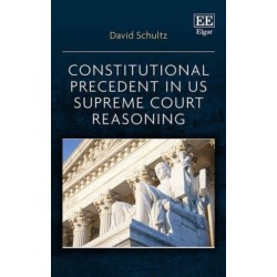 Constitutional Precedent in US Supreme Court Reasoning