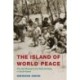 The Island of World Peace: The Jeju Massacre and State Building in South Korea
