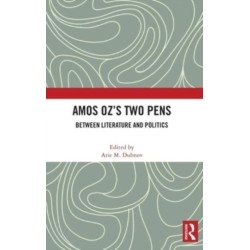 Amos Oz’s Two Pens: Between Literature and Politics