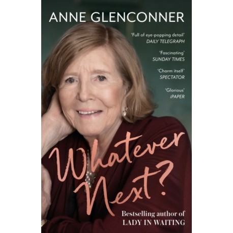 Whatever Next?: The unmissable sequel to the runaway bestseller LADY IN WAITING