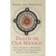Death in Old Mexico: The 1789 Dongo Murders and How They Shaped the History of a Nation