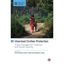 Unarmed Civilian Protection: A New Paradigm for Protection and Human Security
