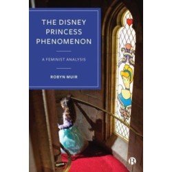 The Disney Princess Phenomenon: A Feminist Analysis