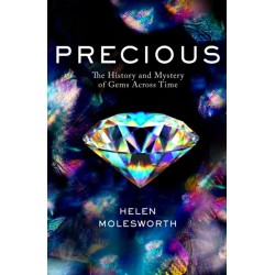 Precious: The History and Mystery of Gems Across Time