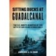 Sitting Ducks at Guadalcanal: The U.S. Navy’s Disaster at the Battle of Savo Island in World War II