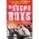 The Psycho Boys: How a Unit of Refugees, Artists, and Professors Fought Back against the Third Reich