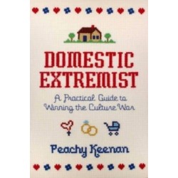Domestic Extremist: A Practical Guide to Winning the Culture War