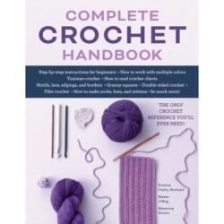 Complete Crochet Handbook: The Only Crochet Reference You'll Ever Need