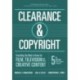 Clearance & Copyright: Everything You Need to Know for Film, Television, and Other Creative Content