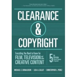Clearance & Copyright: Everything You Need to Know for Film, Television, and Other Creative Content
