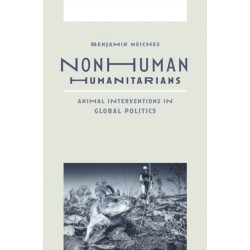 Nonhuman Humanitarians: Animal Interventions in Global Politics