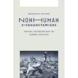 Nonhuman Humanitarians: Animal Interventions in Global Politics