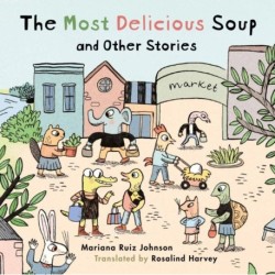 The Most Delicious Soup and Other Stories