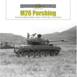 M26 Pershing: America’s Medium/Heavy Tank in World War II and Korea
