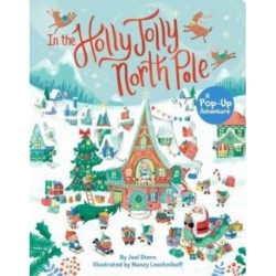 In the Holly Jolly North Pole: A Pop-Up Adventure