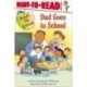 Dad Goes to School: Ready-to-Read Level 1