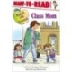 Class Mom: Ready-to-Read Level 1
