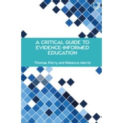 A Critical Guide to Evidence-Informed Education