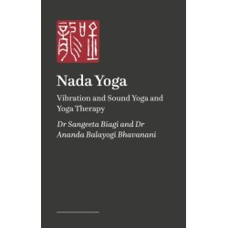 Nada Yoga: The Vibratory Essence of the Yoga of Sound