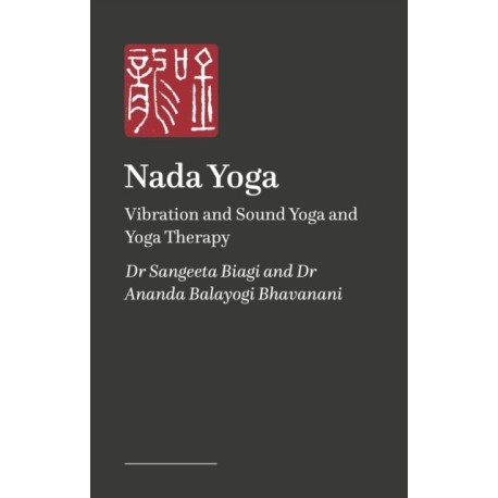 Nada Yoga: The Vibratory Essence of the Yoga of Sound