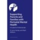 Supporting Parents and Families with Perinatal Mental Health and Wellbeing: An Introduction for Professionals