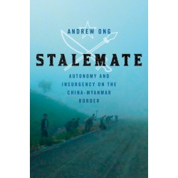 Stalemate: Autonomy and Insurgency on the China-Myanmar Border
