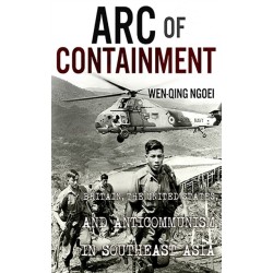 Arc of Containment: Britain, the United States, and Anticommunism in Southeast Asia