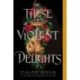 These Violent Delights
