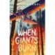 When Giants Burn