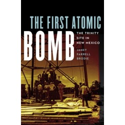 The First Atomic Bomb: The Trinity Site in New Mexico