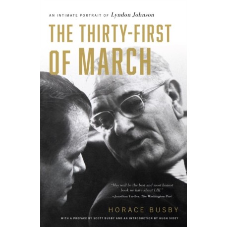 The Thirty-first of March: An Intimate Portrait of Lyndon Johnson