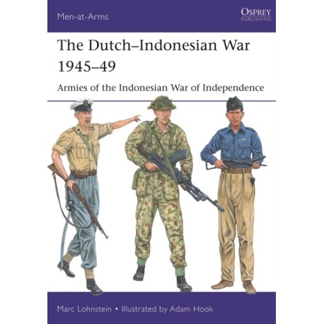 The Dutch–Indonesian War 1945–49: Armies of the Indonesian War of Independence